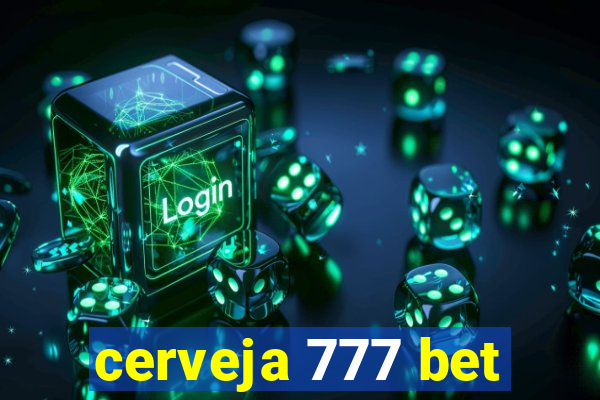 cerveja 777 bet